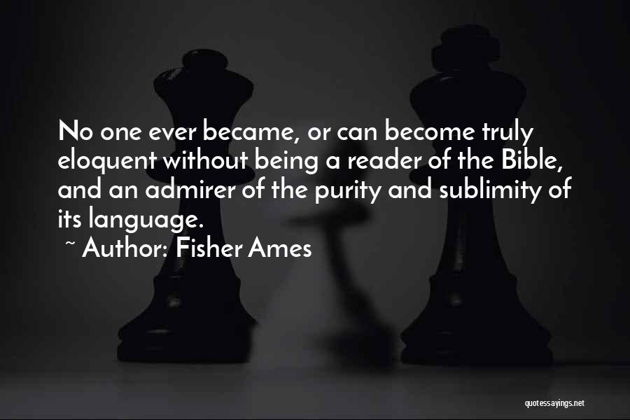 Self Admirer Quotes By Fisher Ames