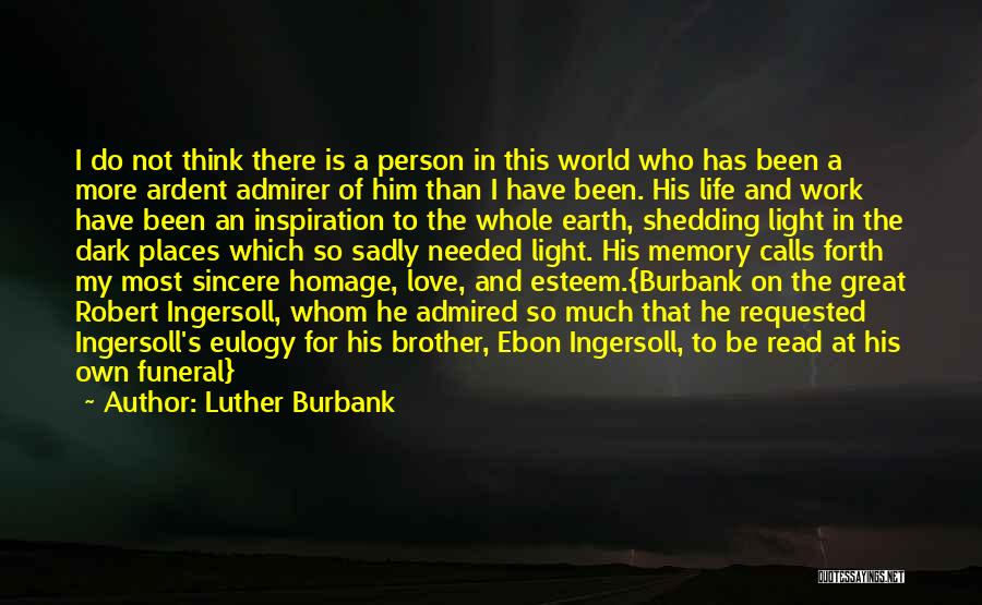 Self Admirer Quotes By Luther Burbank