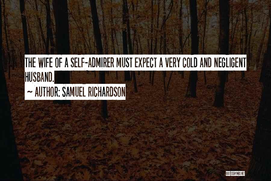 Self Admirer Quotes By Samuel Richardson