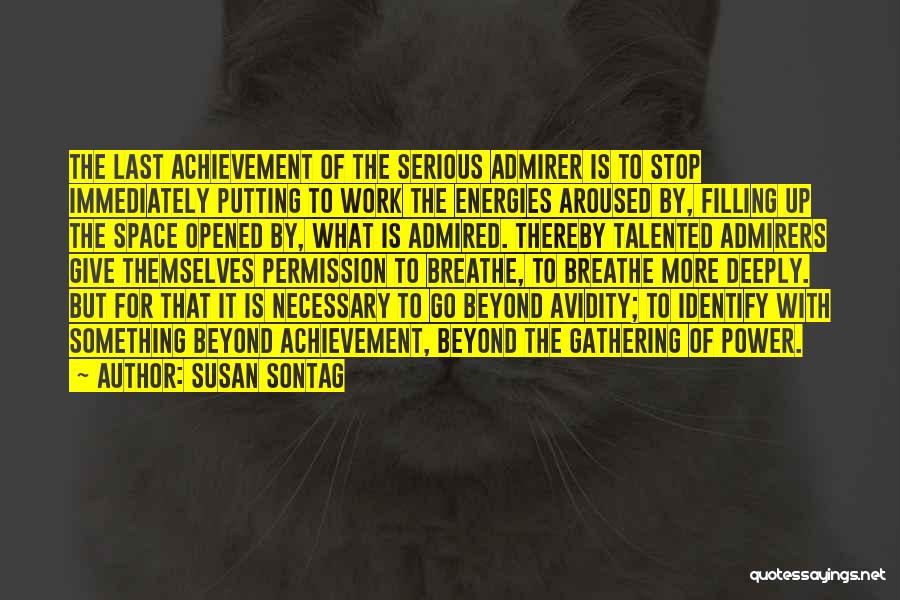 Self Admirer Quotes By Susan Sontag