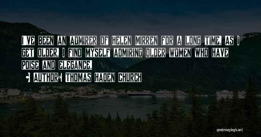Self Admirer Quotes By Thomas Haden Church