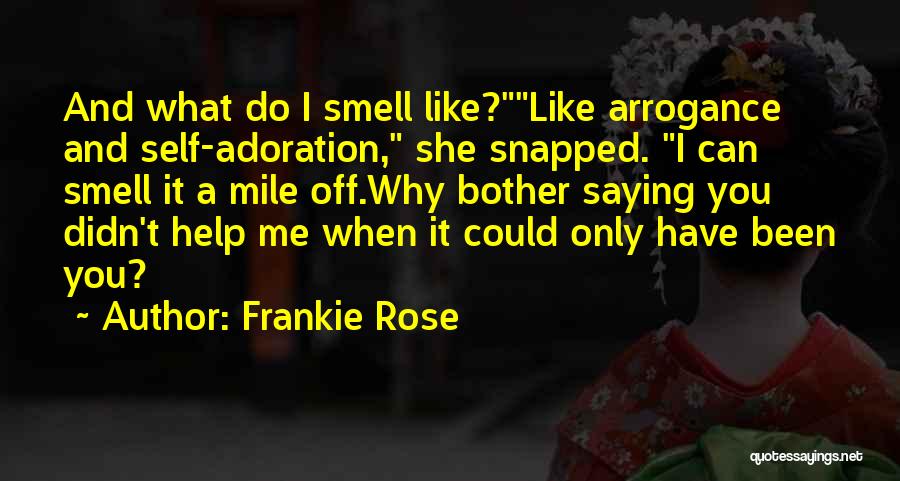 Self Adoration Quotes By Frankie Rose