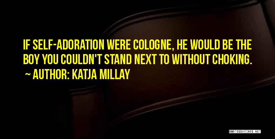 Self Adoration Quotes By Katja Millay