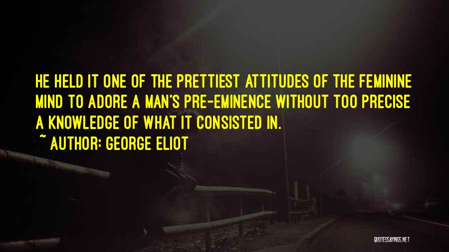 Self Adore Quotes By George Eliot