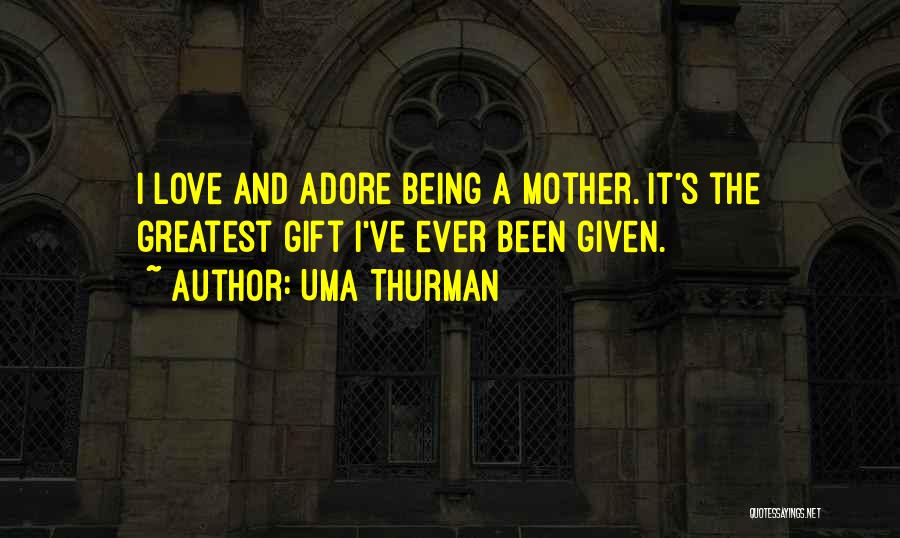 Self Adore Quotes By Uma Thurman