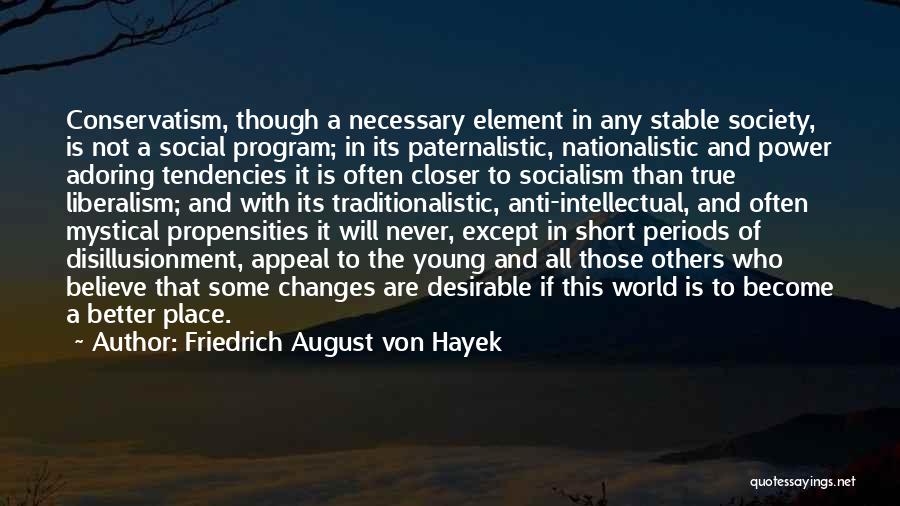 Self Adoring Quotes By Friedrich August Von Hayek