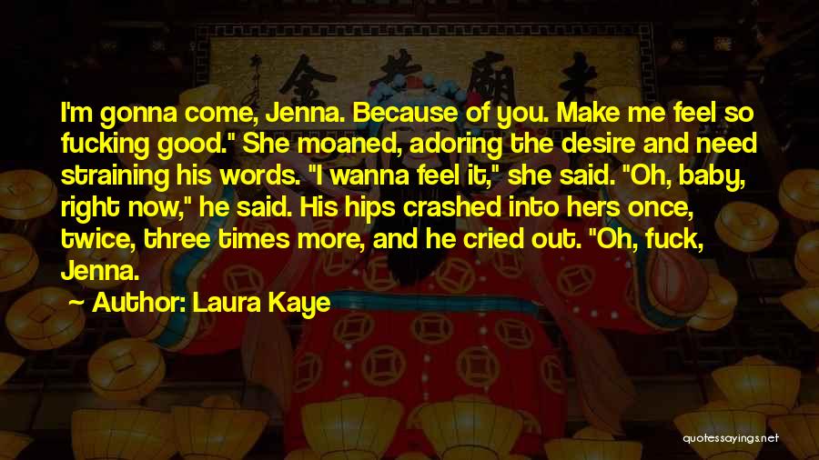 Self Adoring Quotes By Laura Kaye