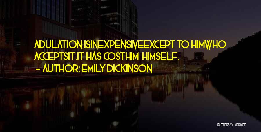 Self Adulation Quotes By Emily Dickinson