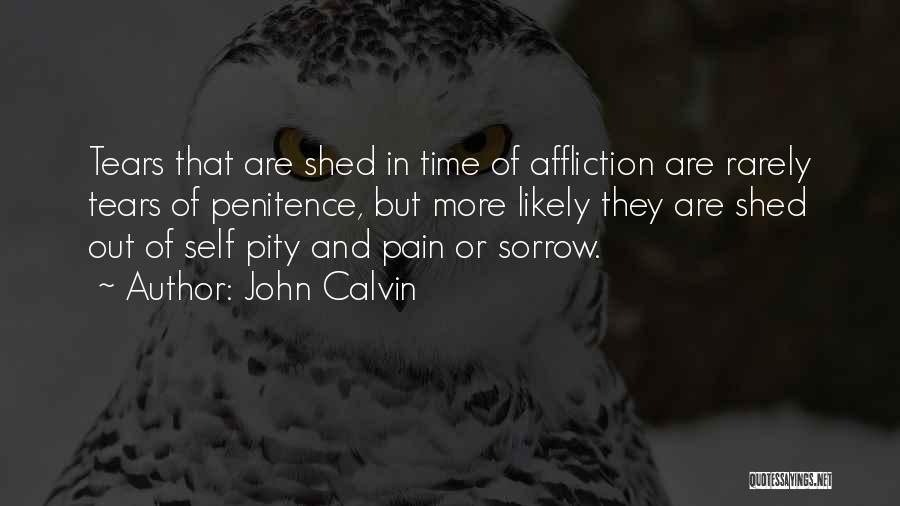 Self Affliction Quotes By John Calvin