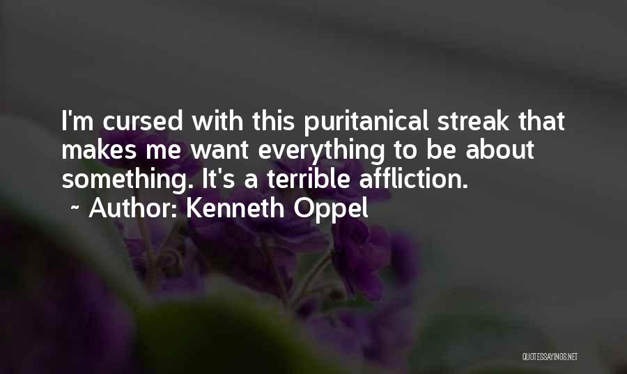 Self Affliction Quotes By Kenneth Oppel