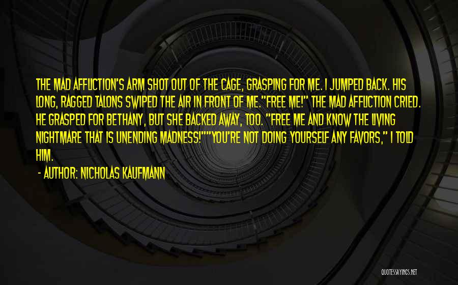 Self Affliction Quotes By Nicholas Kaufmann