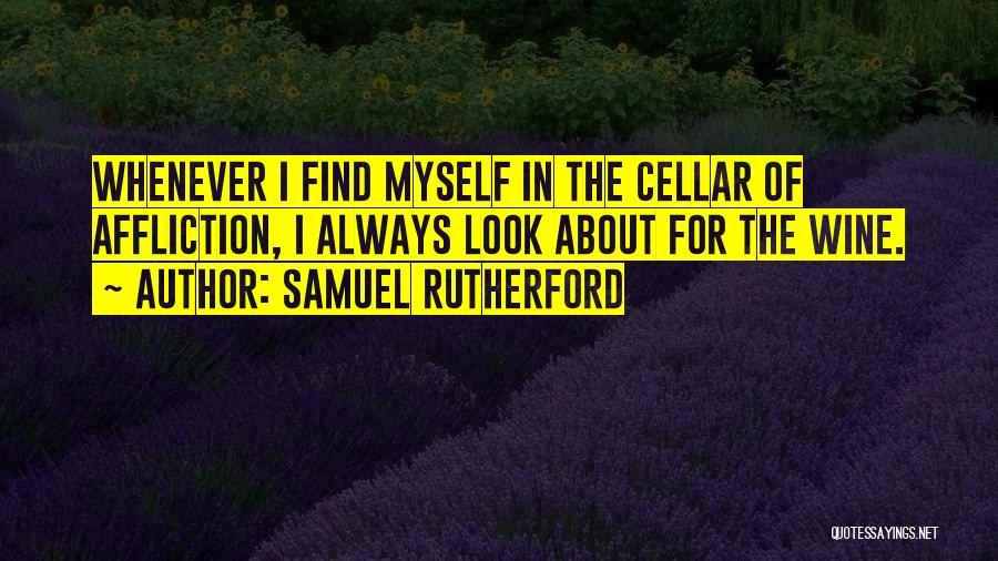 Self Affliction Quotes By Samuel Rutherford