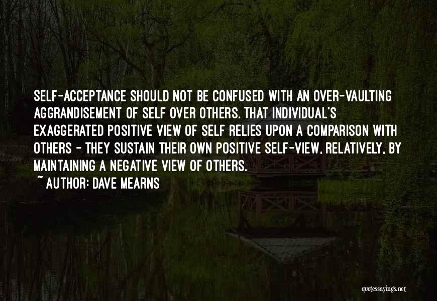 Self Aggrandisement Quotes By Dave Mearns