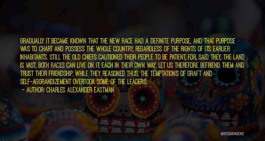 Self Aggrandizement Quotes By Charles Alexander Eastman Self Aggrandizement Quotes By Charles Alexander Eastman
