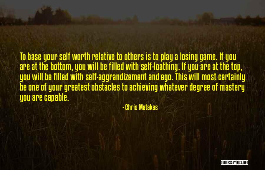 Self Aggrandizement Quotes By Chris Matakas Self Aggrandizement Quotes By Chris Matakas