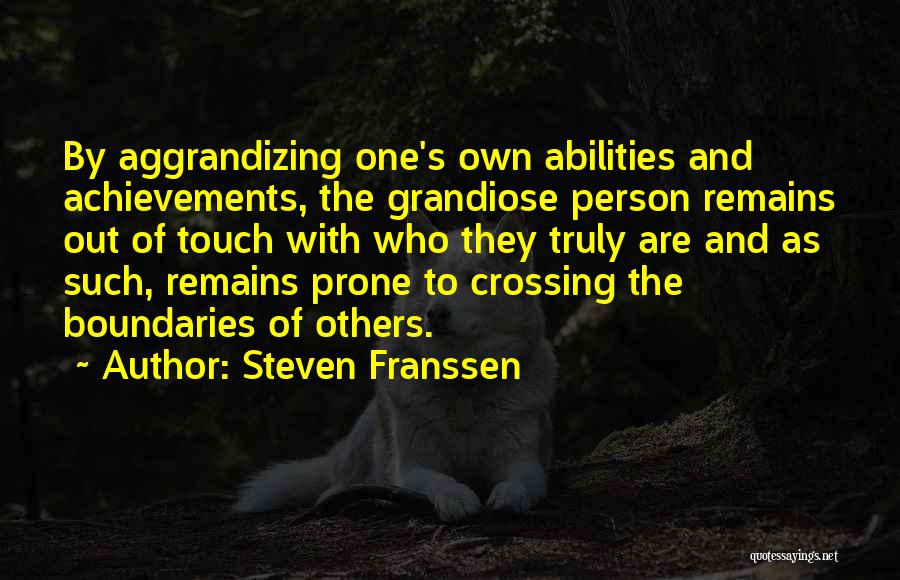Self Aggrandizement Quotes By Steven Franssen