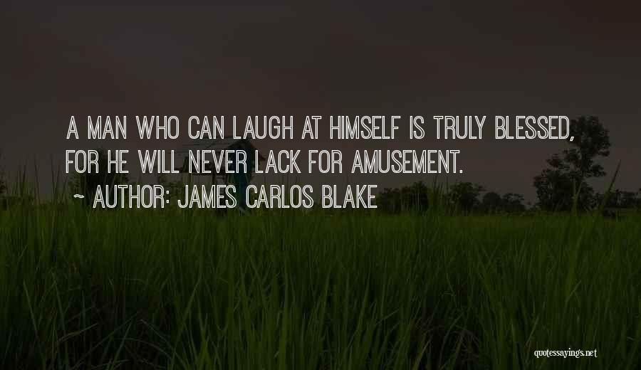 Self Amusement Quotes By James Carlos Blake