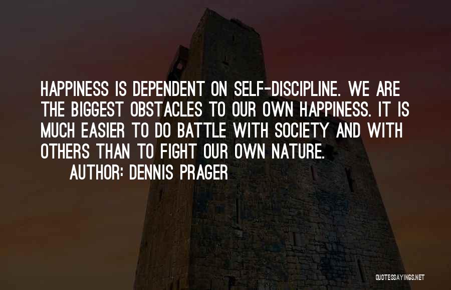 Self And Happiness Quotes By Dennis Prager