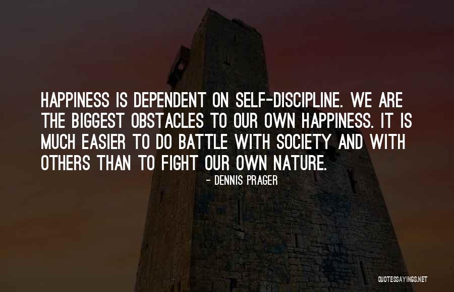 Self And Happiness Quotes By Dennis Prager