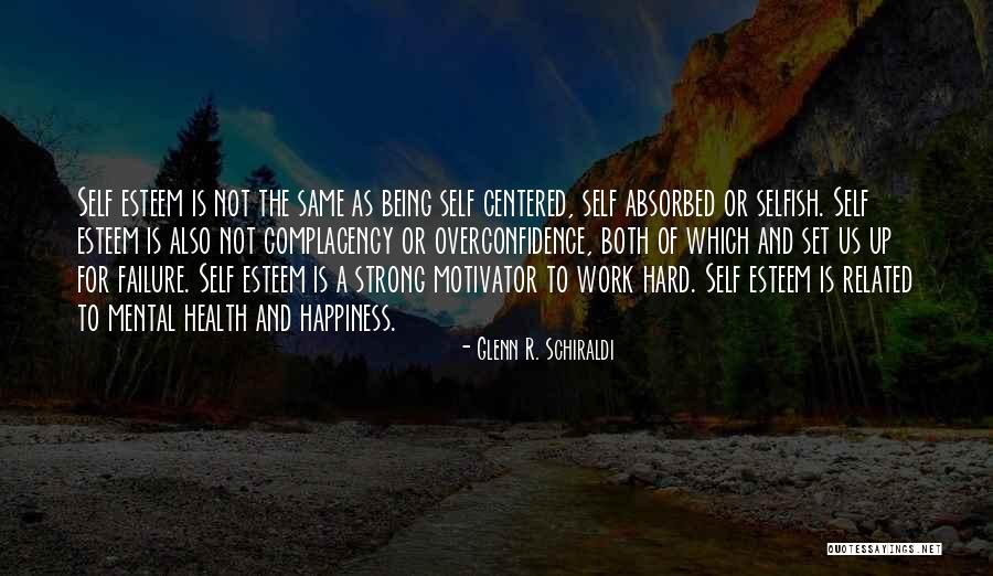 Self And Happiness Quotes By Glenn R. Schiraldi