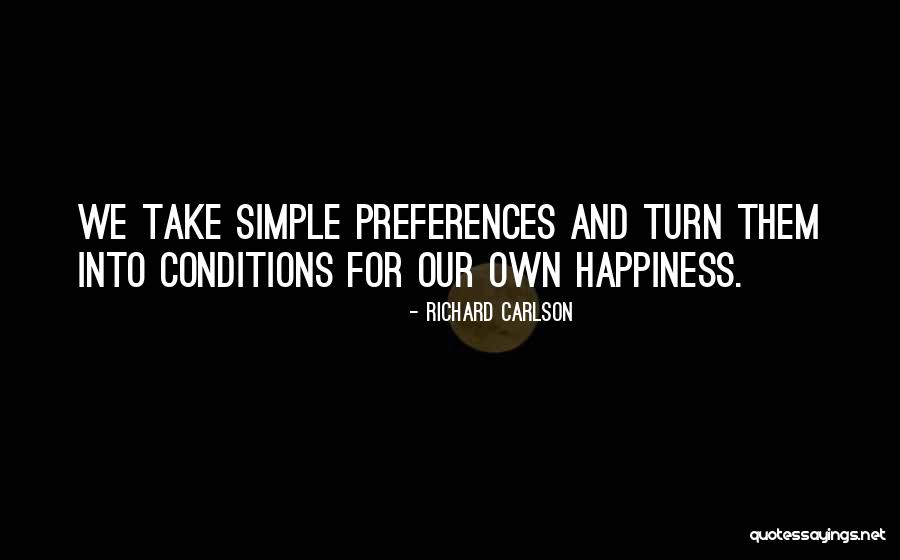 Self And Happiness Quotes By Richard Carlson