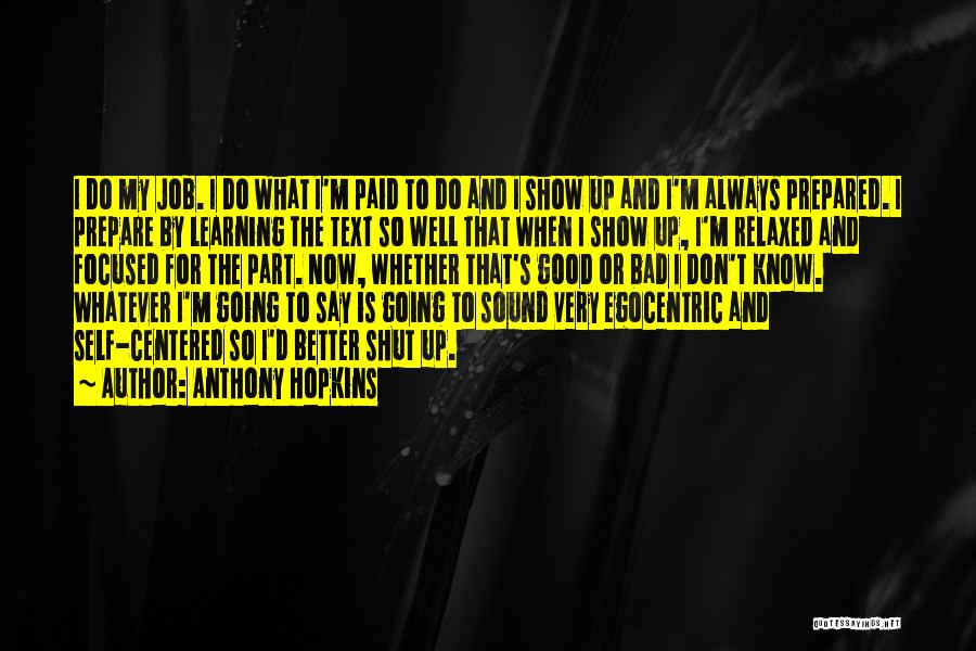 Self And Learning Quotes By Anthony Hopkins