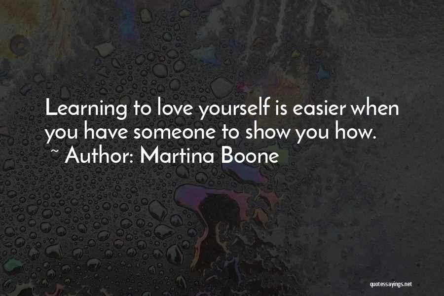 Self And Learning Quotes By Martina Boone
