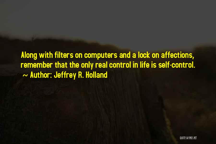 Self And Life Quotes By Jeffrey R. Holland