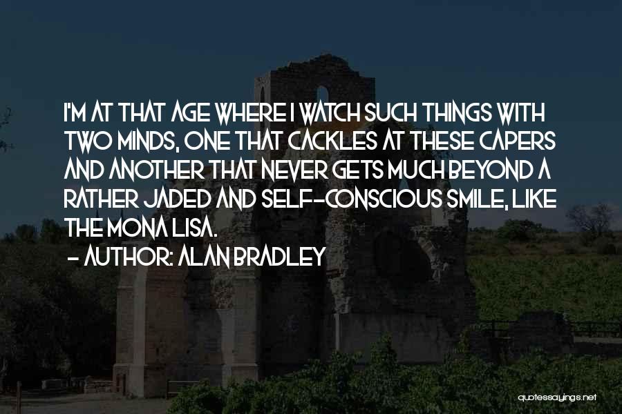 Self And Smile Quotes By Alan Bradley