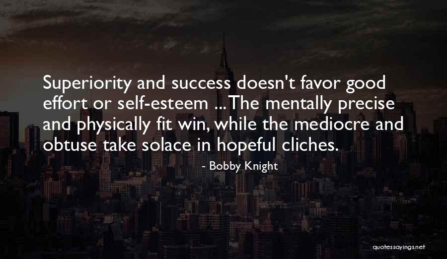 Self And Success Quotes By Bobby Knight