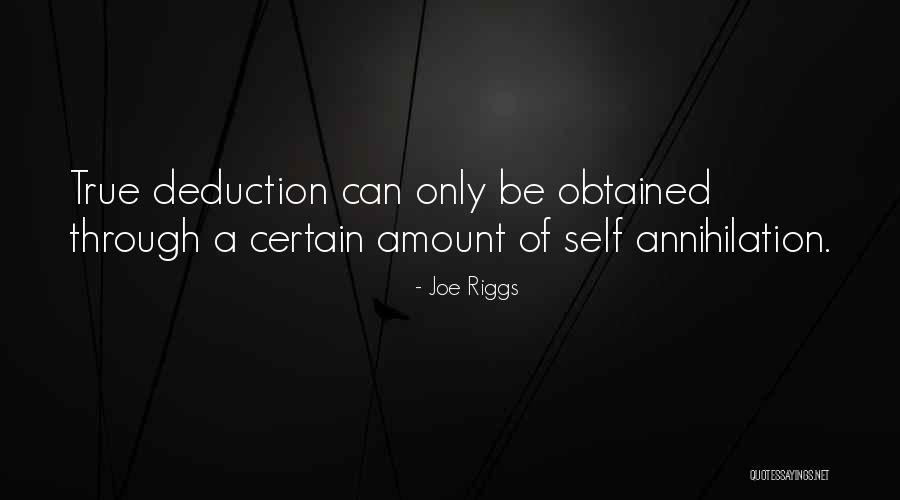 Self Annihilation Quotes By Joe Riggs