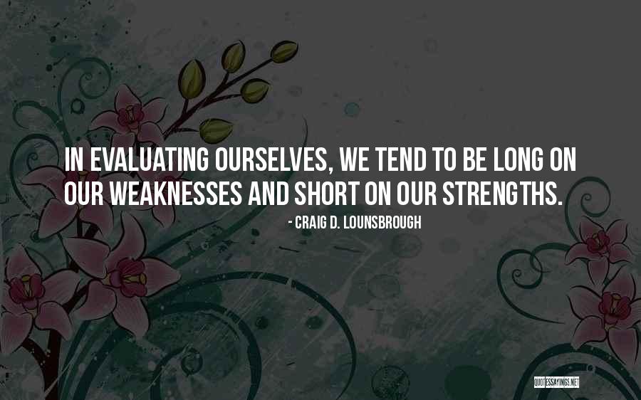 Self Assessment Quotes By Craig D. Lounsbrough Self Assessment Quotes By Craig D. Lounsbrough