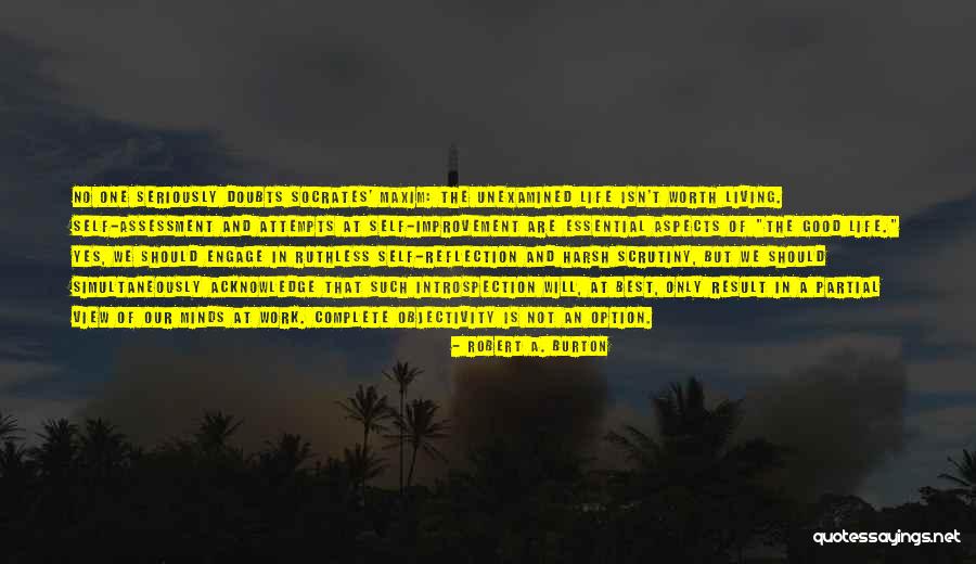 Self Assessment Quotes By Robert A. Burton Self Assessment Quotes By Robert A. Burton