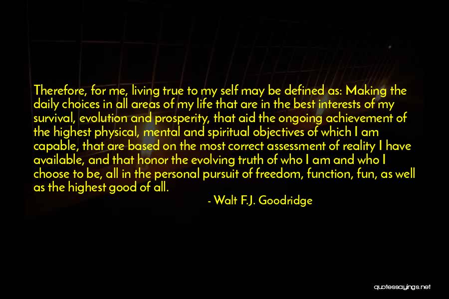 Self Assessment Quotes By Walt F.J. Goodridge Self Assessment Quotes By Walt F.J. Goodridge