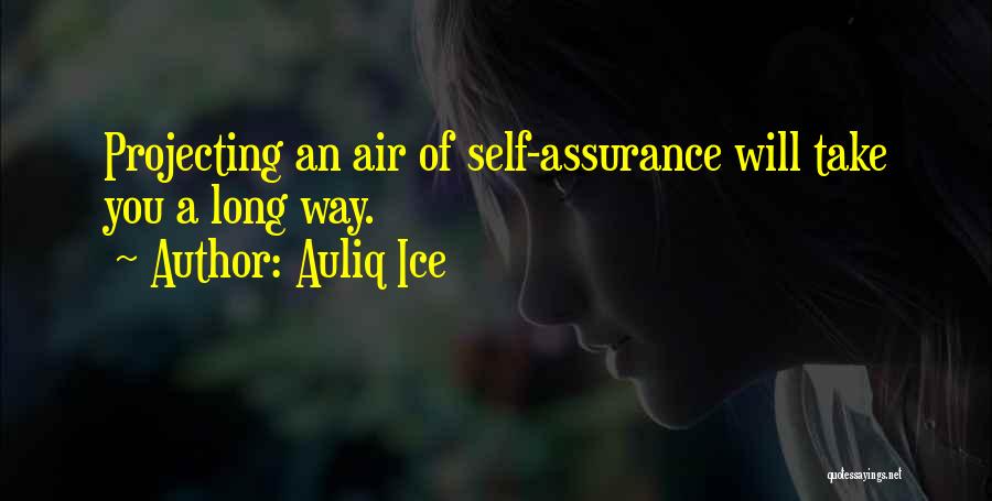 Self Assurance Quotes By Auliq Ice