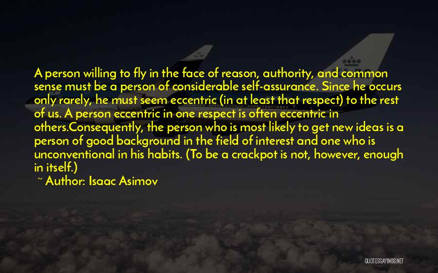 Self Assurance Quotes By Isaac Asimov