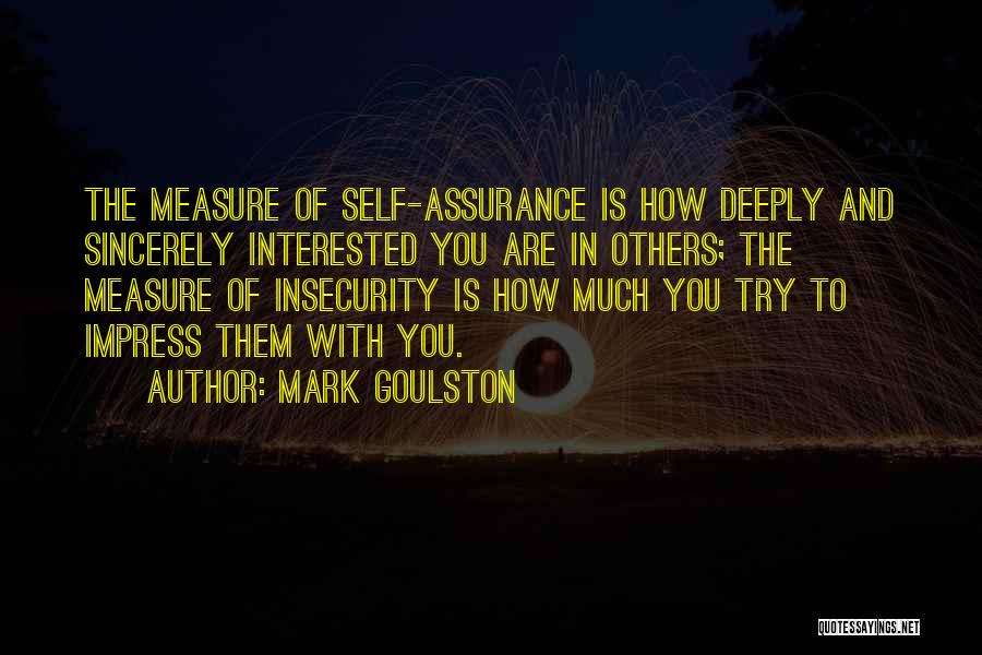 Self Assurance Quotes By Mark Goulston