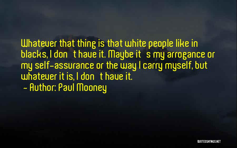 Self Assurance Quotes By Paul Mooney