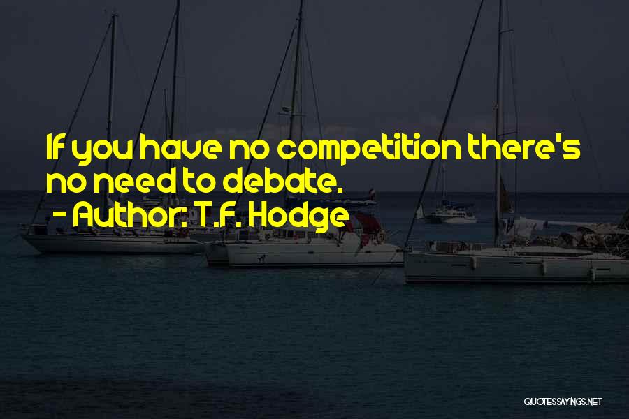 Self Assurance Quotes By T.F. Hodge
