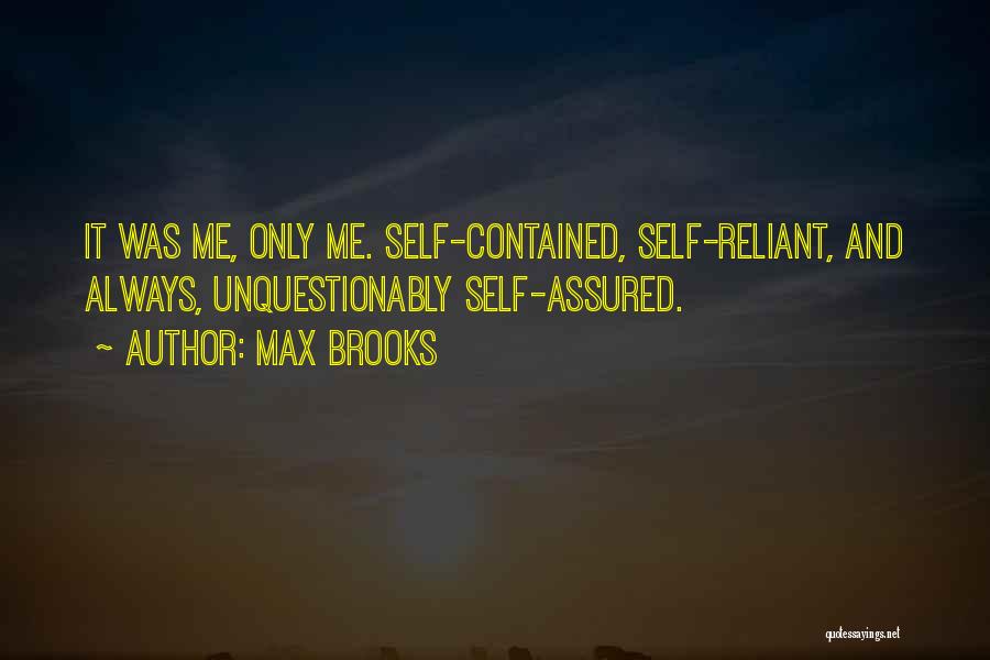 Self Assuredness Quotes By Max Brooks