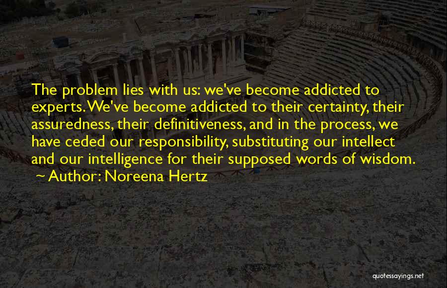 Self Assuredness Quotes By Noreena Hertz