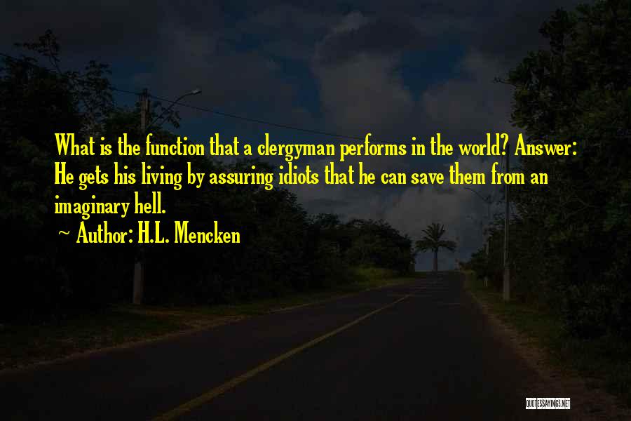 Self Assuring Quotes By H.L. Mencken
