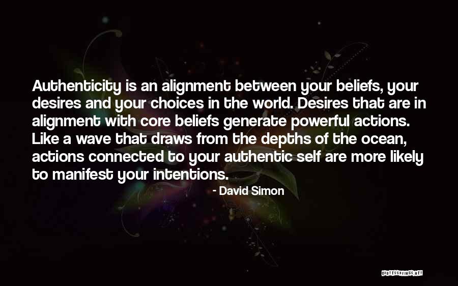 Self Authenticity Quotes By David Simon Self Authenticity Quotes By David Simon