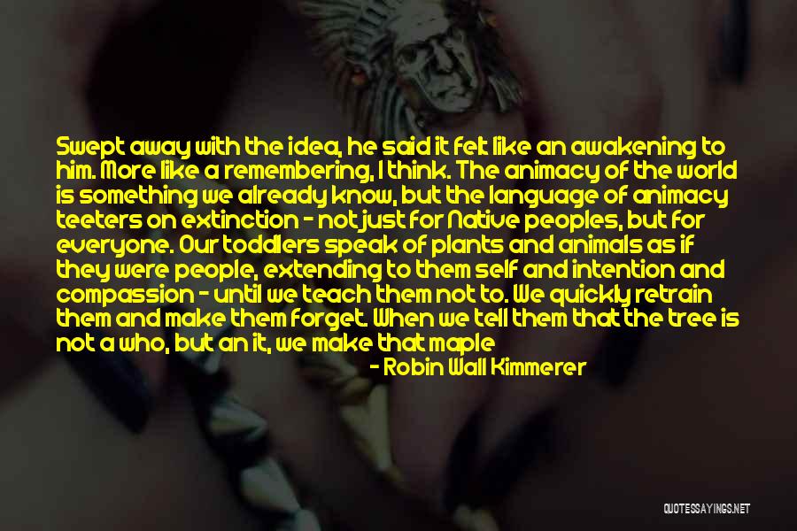 Self Awakening Quotes By Robin Wall Kimmerer Self Awakening Quotes By Robin Wall Kimmerer