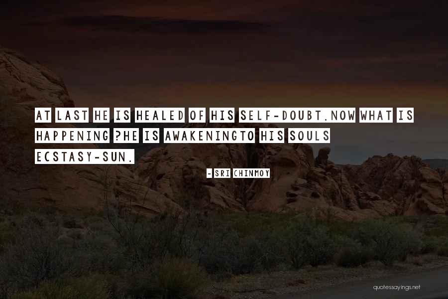 Self Awakening Quotes By Sri Chinmoy Self Awakening Quotes By Sri Chinmoy