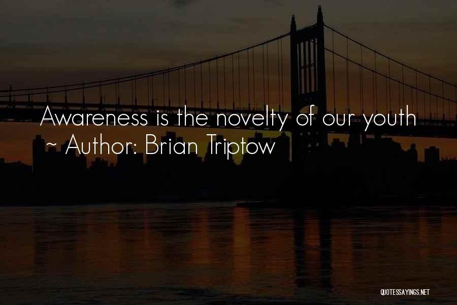 Self Awareness Psychology Quotes By Brian Triptow