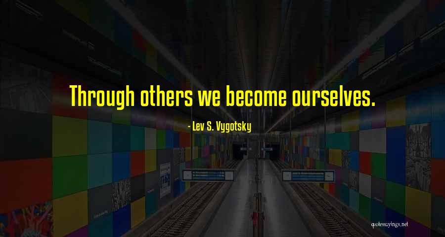 Self Awareness Psychology Quotes By Lev S. Vygotsky Self Awareness Psychology Quotes By Lev S. Vygotsky
