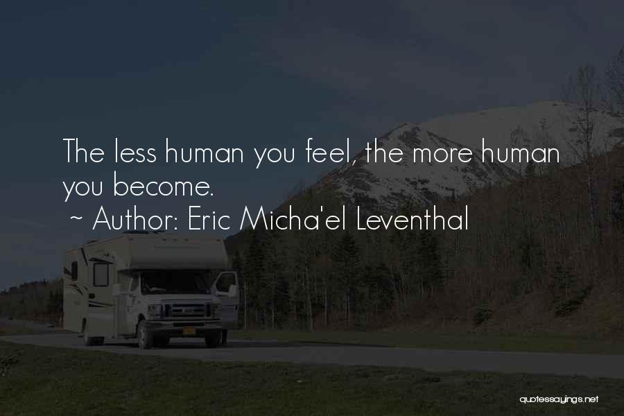 Self Awareness Quotes By Eric Micha'el Leventhal Self Awareness Quotes By Eric Micha'el Leventhal