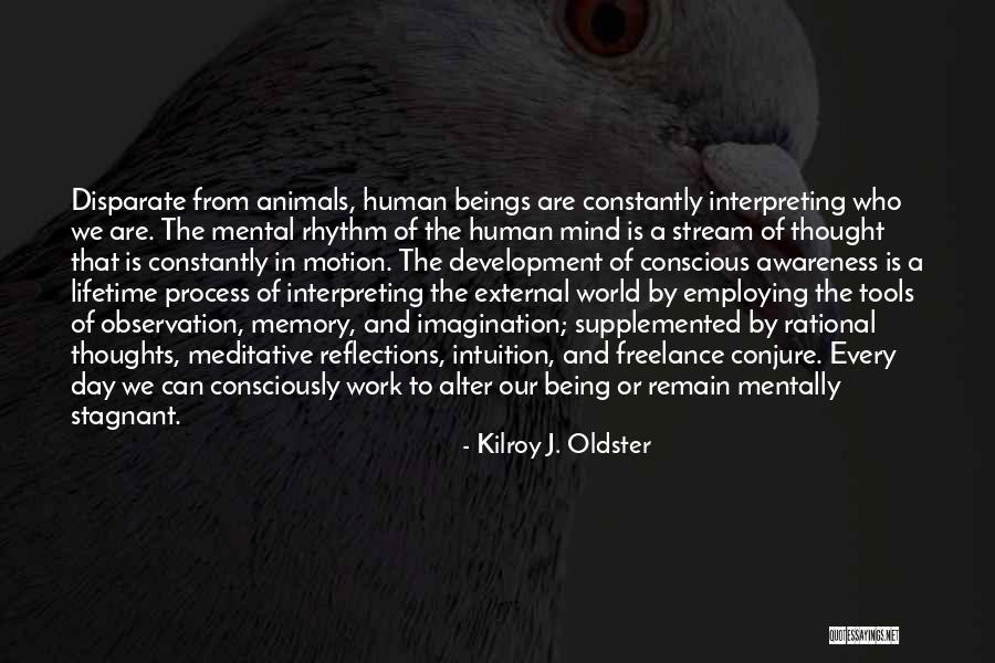 Self Awarness Quotes By Kilroy J. Oldster Self Awarness Quotes By Kilroy J. Oldster