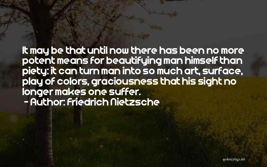 Self Beautifying Quotes By Friedrich Nietzsche